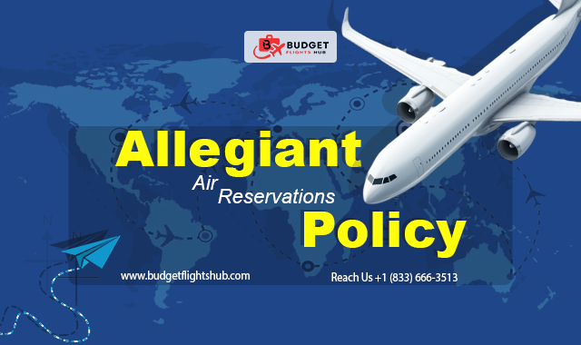 Allegiant Air Reservations Policy
